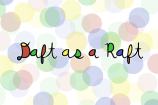 Daft As a Raft: A Handwritten Font for Authentic Campaigns